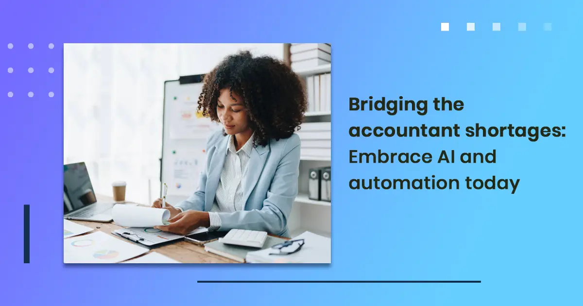 bridging-the-accountant-shortages-embrace-ai-and-automation-today