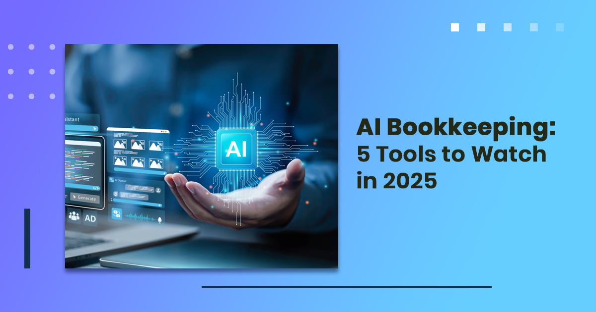 AI Bookkeeping: 5 tools to watch in 2025