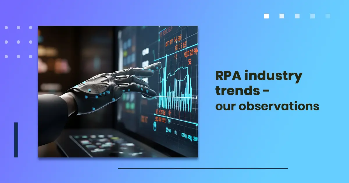 RPA industry trends - our observations