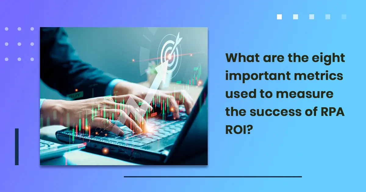 What are the eight important metrics used to measure the success of RPA ROI