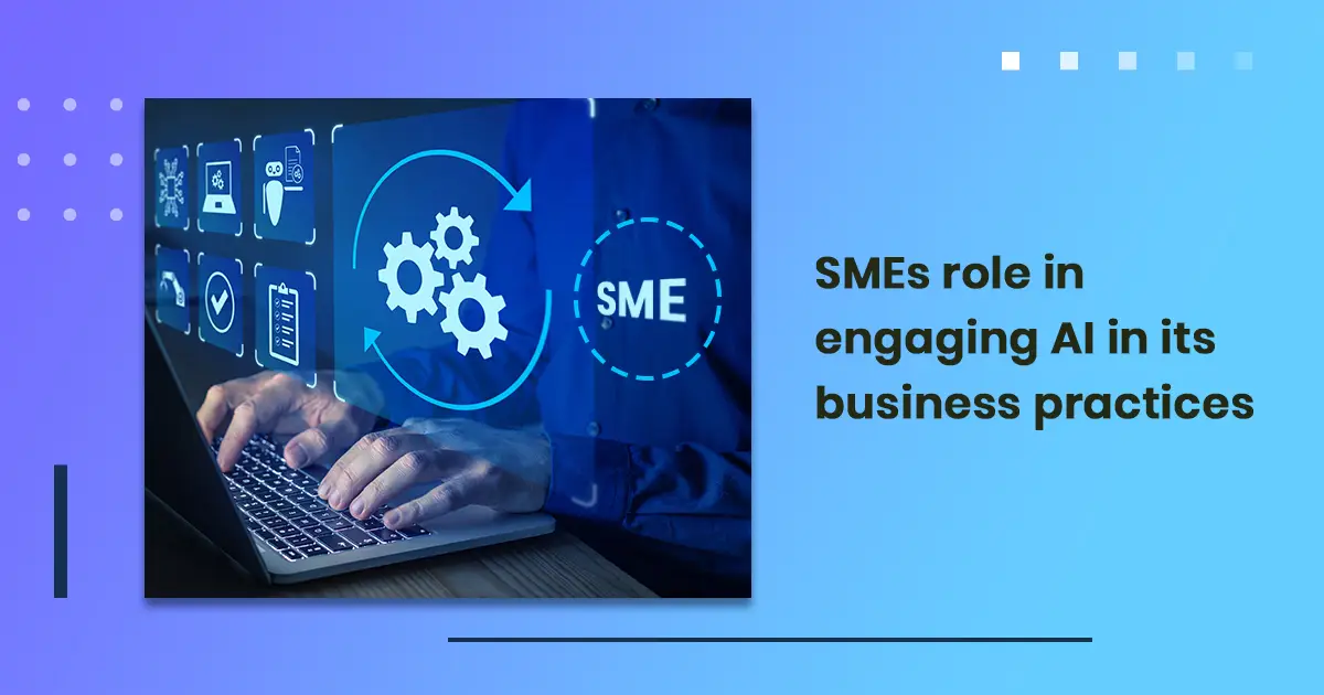 SMEs role in engaging AI in its business practices