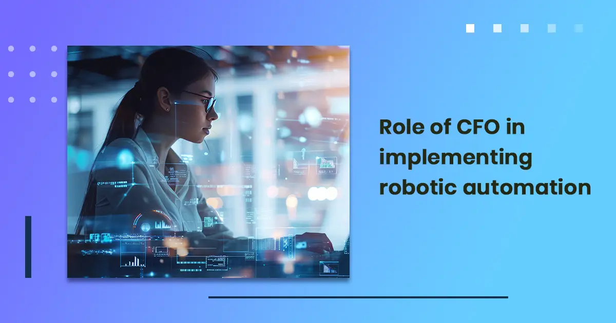 Role of CFO in implementing robotic automation